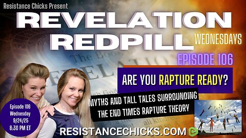 Revelation Redpill EP 106 | Rapture Ready? Myths & Tall Tales Surrounding End Times Rapture Theory