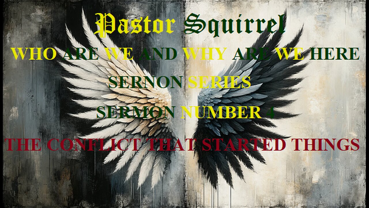 THE CONFLICT THAT STARTED THINGS Pastor Squirrel