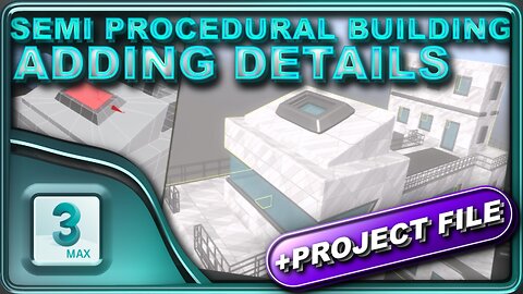 Part 3 - Adding Details with Procedural Building Project - 3ds Max