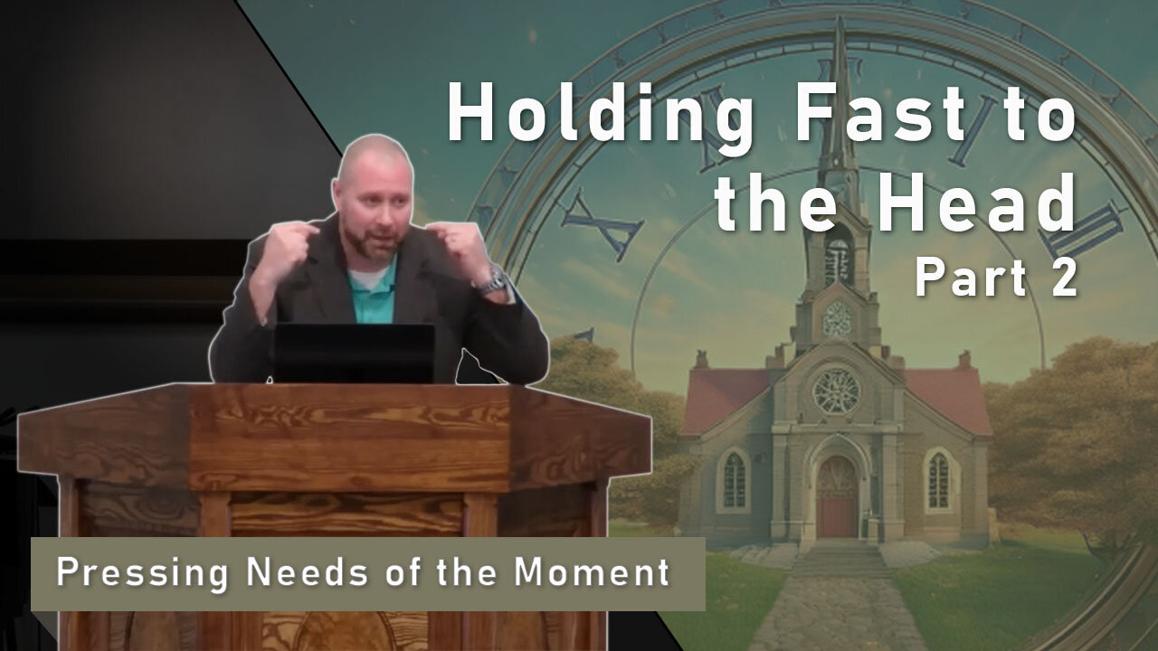 Holding Fast to the Head, Part 2