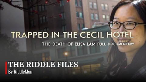 Vanished in Plain Sight: The Elisa Lam Elevator Mystery