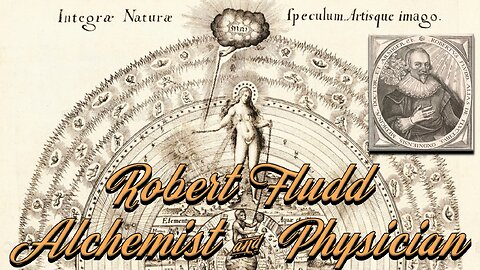 Robert Fludd- Alchemist and Physician