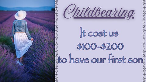 CHILDBEARING: Child Birth Expenses