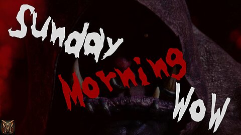 Sunday Morning WoW