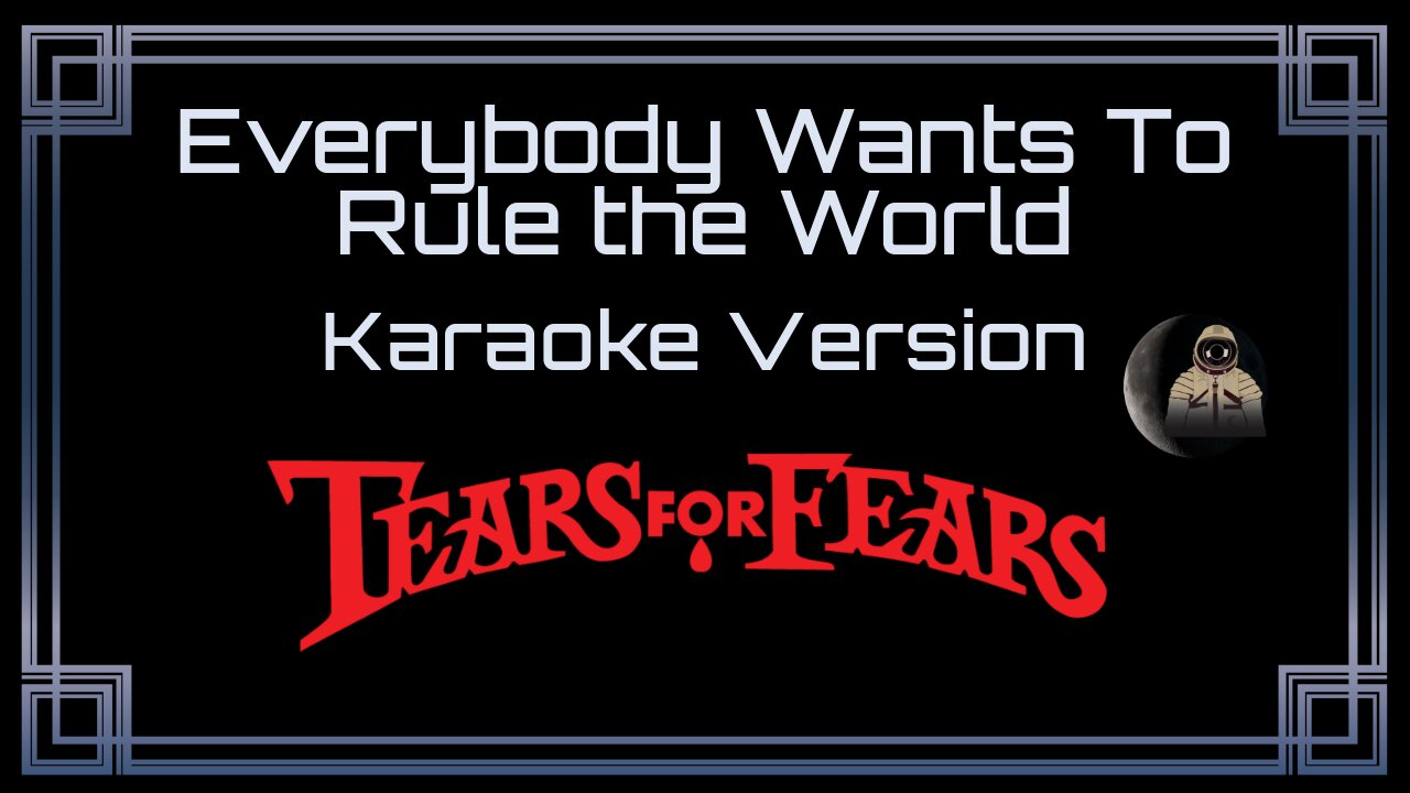Tears For Fears - Everybody Wants to Rule the World (CC)
