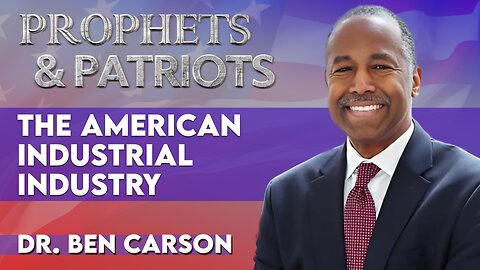 Dr. Ben Carson on the American Industrial Industry | Aug 21 2025