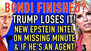 Bondi’s Out? Trump Loses It As She Drops NEW Epstein Intel On Missing Minute & If He Was An Agent!