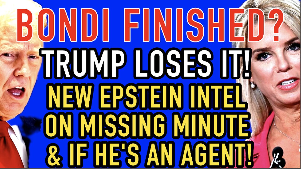 Bondi’s Out? Trump Loses It As She Drops NEW Epstein Intel On Missing Minute & If He Was An Agent!