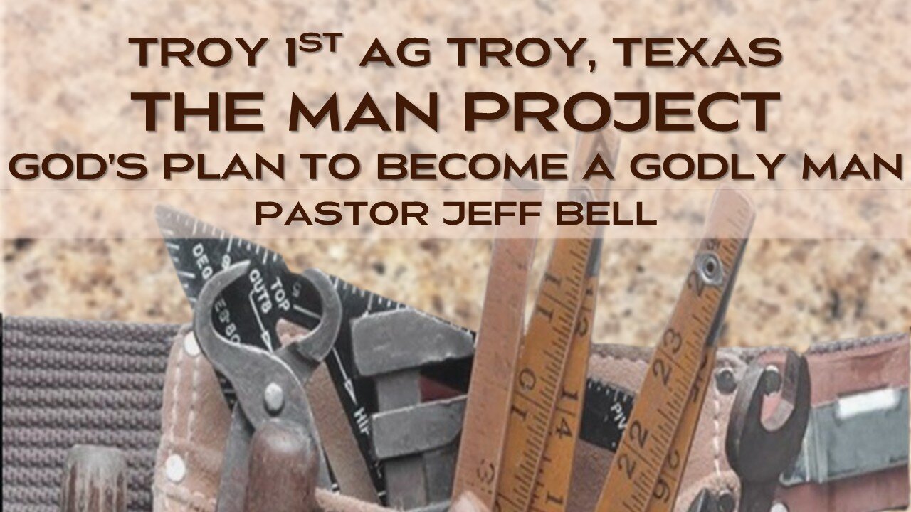 “The Man Project: God’s plan to become a Godly Man” by Pastor Jeff Bell