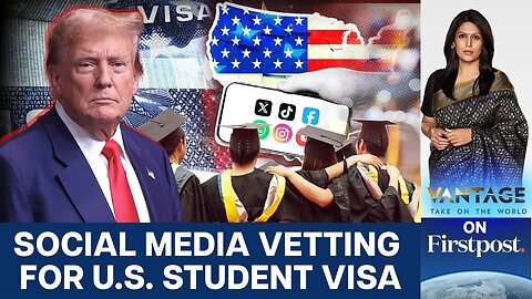 Social Media Checks for Student Visa_ US Tightens Rules Under Trump _Vantage with Palki Sharma _N18G