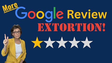 More Google Review Extortion