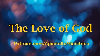 The Love of God -- Do we get it?