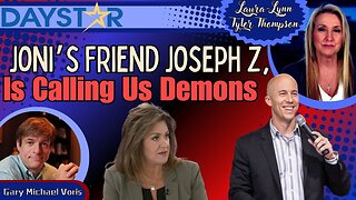 Joni’s Friend Joseph Z., is Calling us Demons