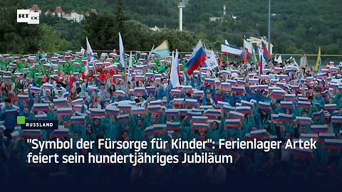 "Symbol der Fürsorge für Kinder": Ferienlager Artek feiert sein hundertjähriges Jubiläum