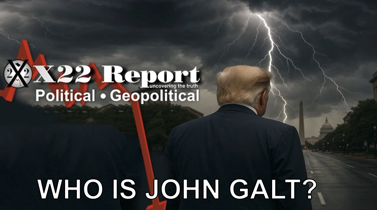 X22- We Are At The Precipice, The Swamp Is Fighting Back, Calm Before The Storm. WHO IS John Galt?