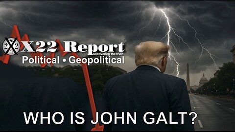 X22- We Are At The Precipice, The Swamp Is Fighting Back, Calm Before The Storm. WHO IS John Galt?