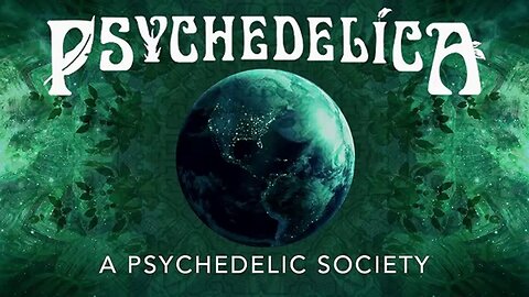 Psychedelica S01E12 - A Psychedelic Society