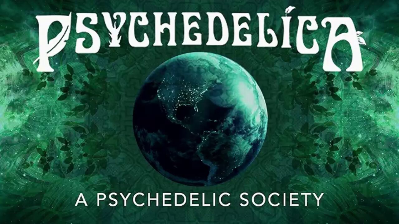 Psychedelica S01E12 - A Psychedelic Society