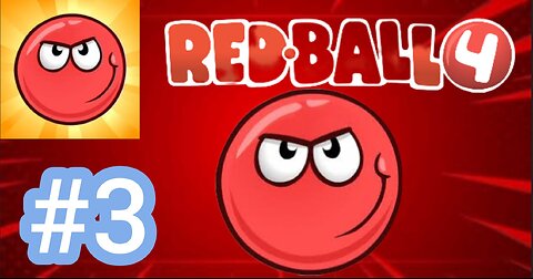 Part 3 / RED BALL 4