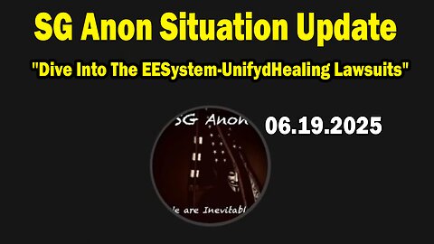SG Anon & Scotty Saks Situation Update June 19: "Dive Into The EESystem-UnifydHealing Lawsuits"