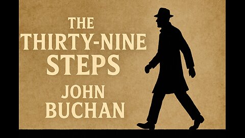 Title: The Thirty-Nine Steps by John Buchan (Full Audiobook / Public Domain)