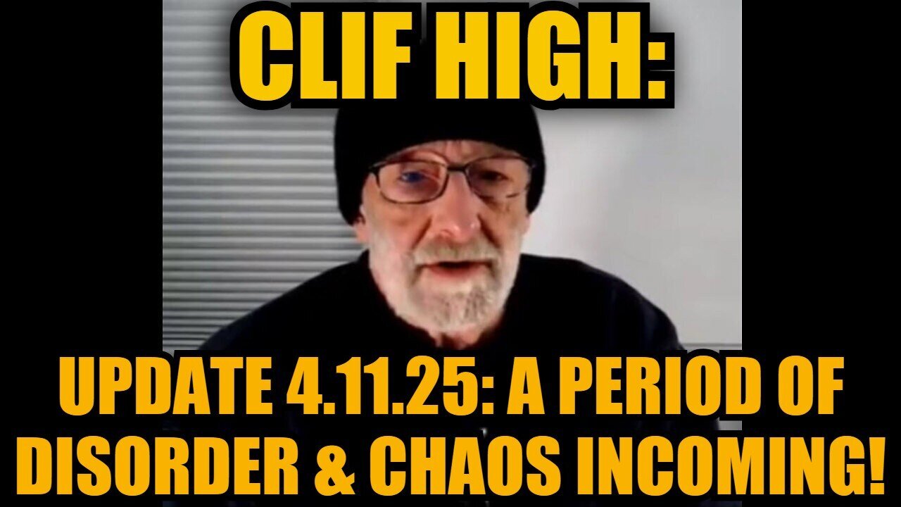 Clif High Update 4.11.25: A Period Of Disorder & Chaos Incoming!