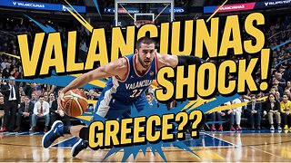 Jonas Valanciunas's UNEXPECTED Greece Decision!
