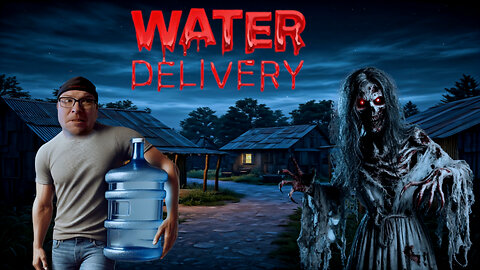 WATER DELIVERY | Full Game