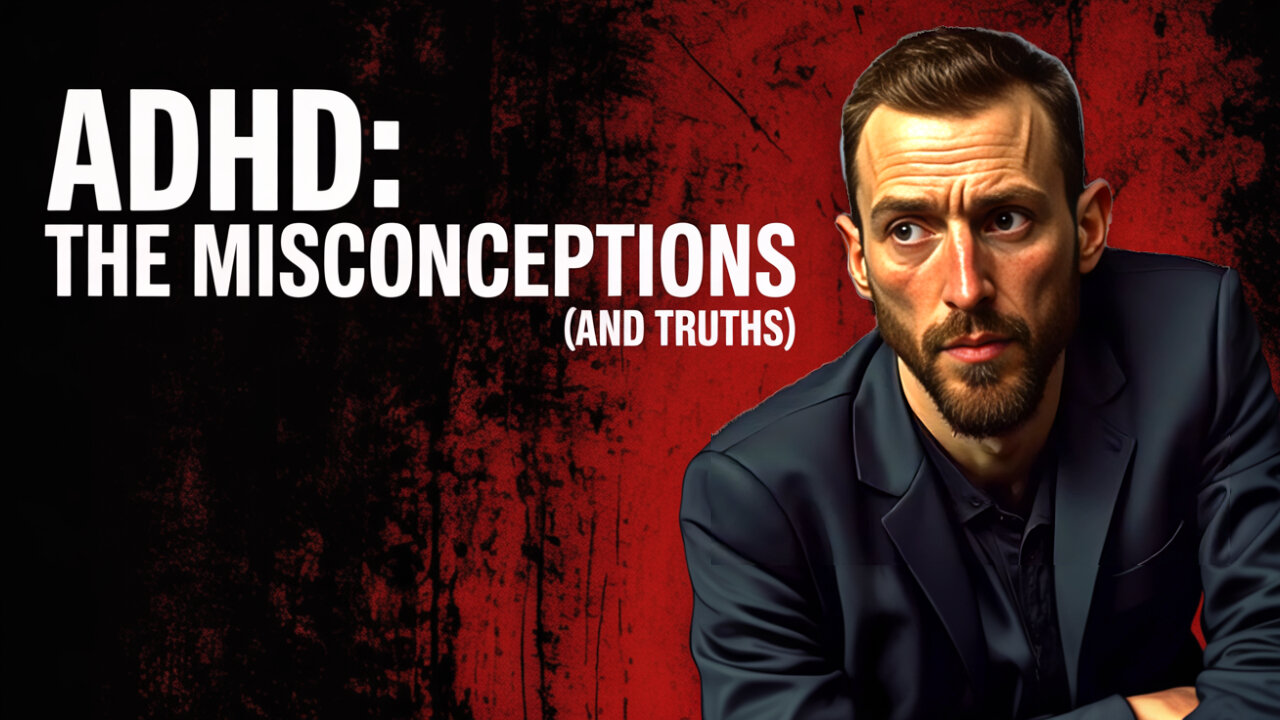 ADHD: The Misconceptions (and TRUTHS)