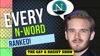 100 N-Words RANKED! | The Gay & Racist Show