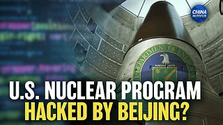 China Hacked US Nuclear Weapons Program: Reports | Trailer | China In Focus