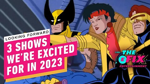 Looking Forward - 3 TV Shows We Are Excited for in 2023 - IGN The Fix - Ent