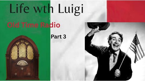 Life with Luigi: Part 3. 25 Episodes from the Golden Age of Radio