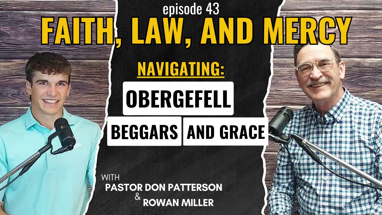 Faith, Law, and Mercy: Navigating Obergefell, Beggars, and Grace