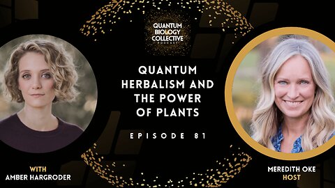 EP 081: Quantum Herbalism And The Power of Plants