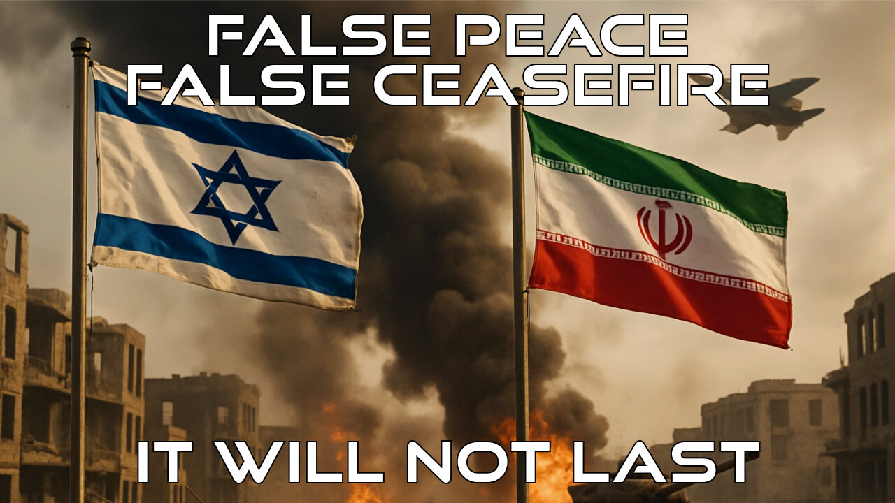 False Peace/ False Ceasefire: It Will Not Last - Truth Today 06-25-25