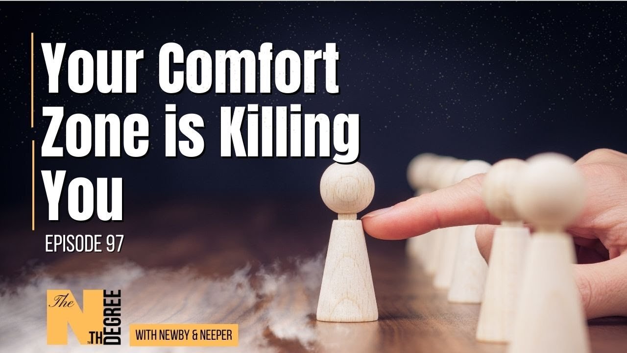 97: Your Comfort Zone is Killing You- The Nth Degree