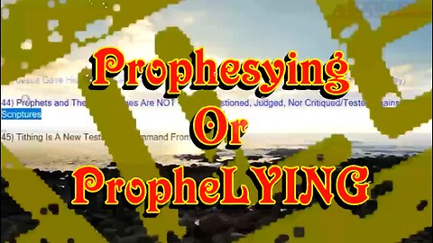 BREAK THROUGH RELIGIOUS CRAP -Pt 44 V2.0_Prophesying Or PropheLYING?