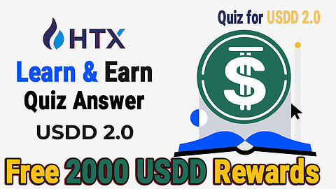 HTX Learn And Earn | Quiz for USDD 2.0 | USDD 2.0 Answers | Htx learn and earn answers | HTX Learn