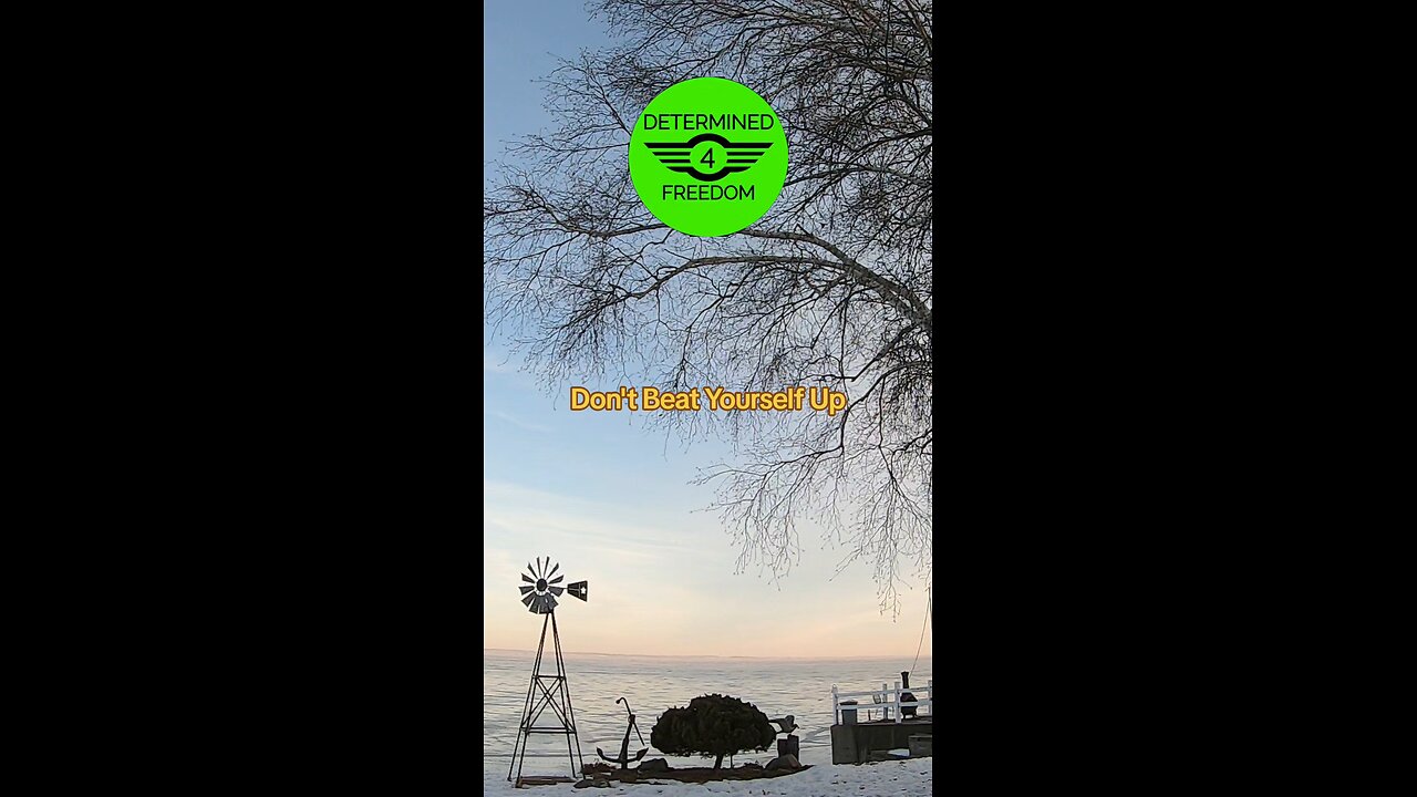 Don't Beat Yourself Up...