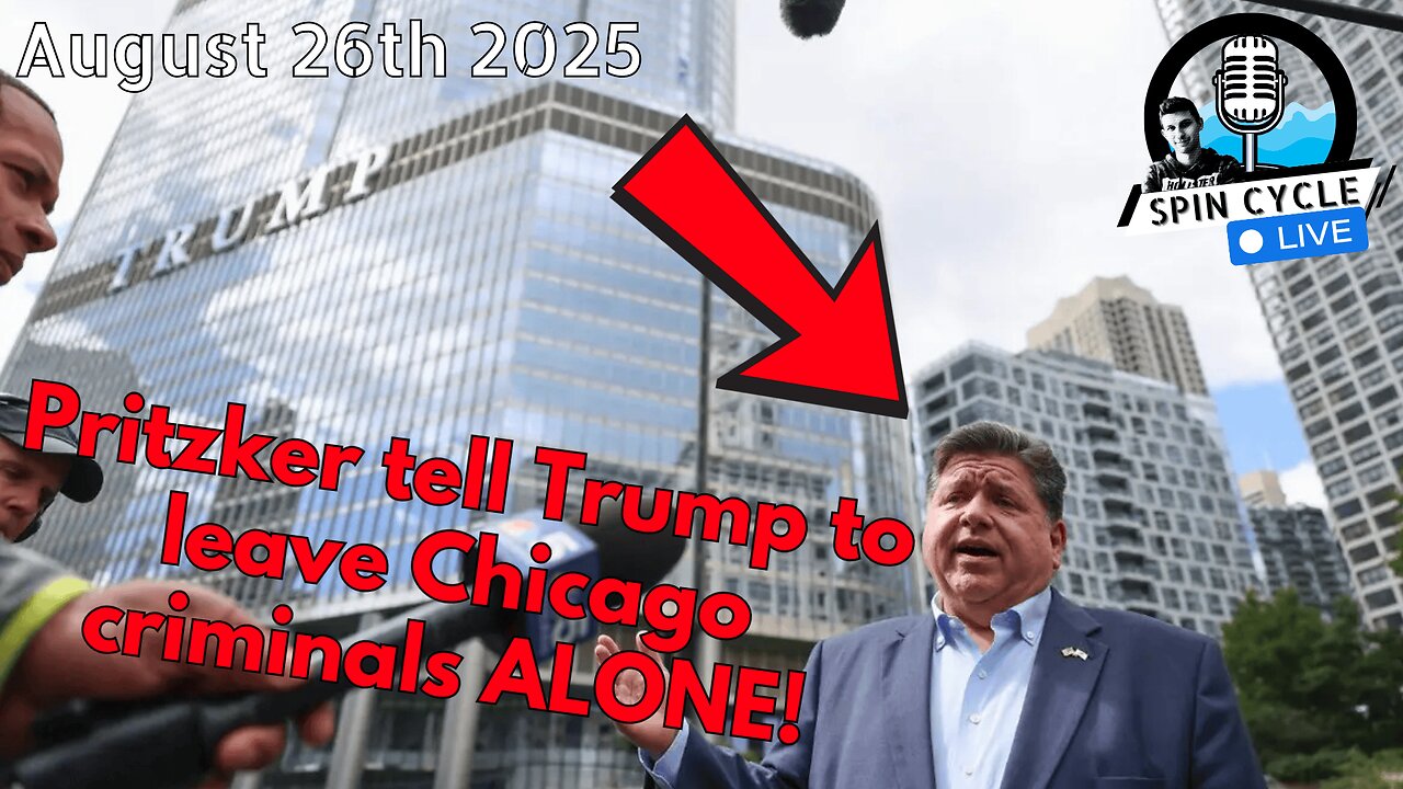 CNN's Stubborn Spin, Trump's Flag Fury, and Pritzker's Chicago Standoff: Spin Cycle LIVE! 8/26/25