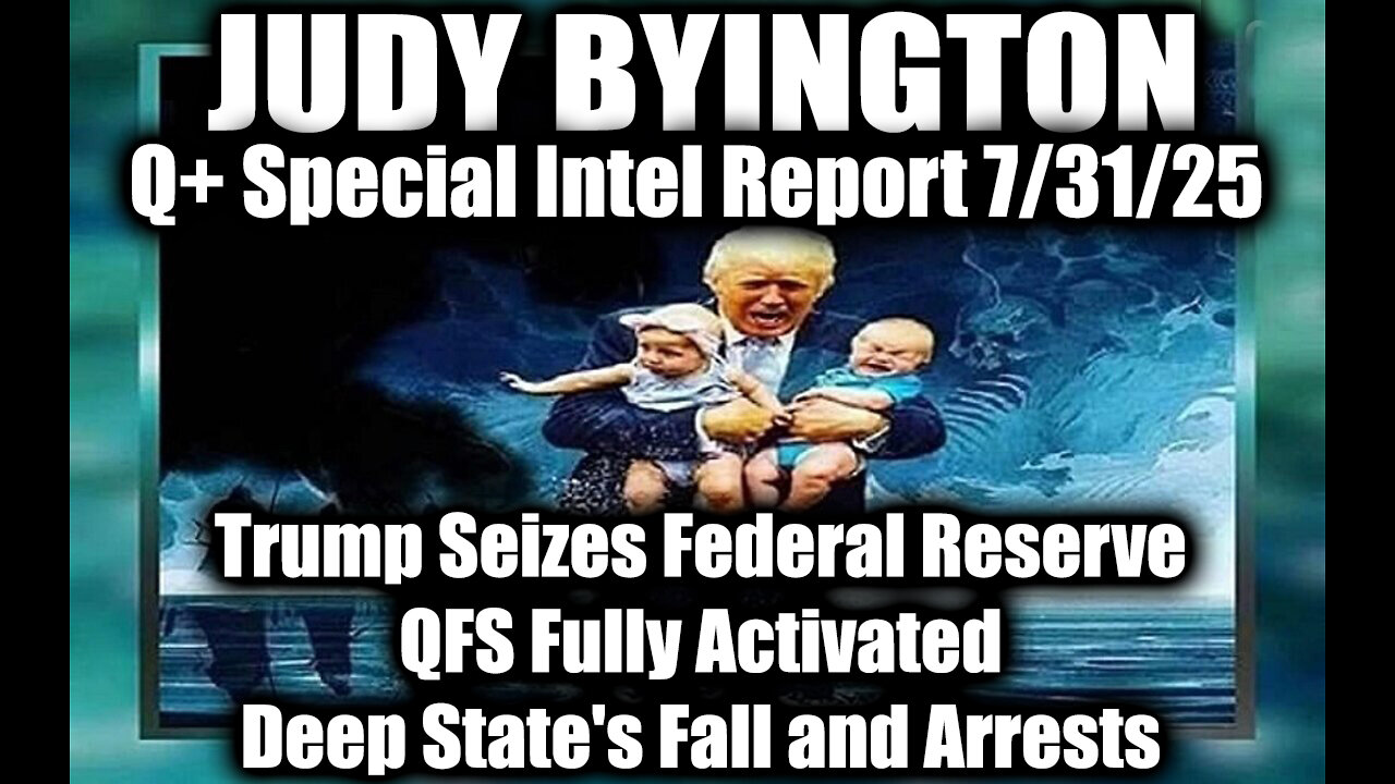 7.31.25, QFS Fully Activated; Deep State's Fall and Arrests