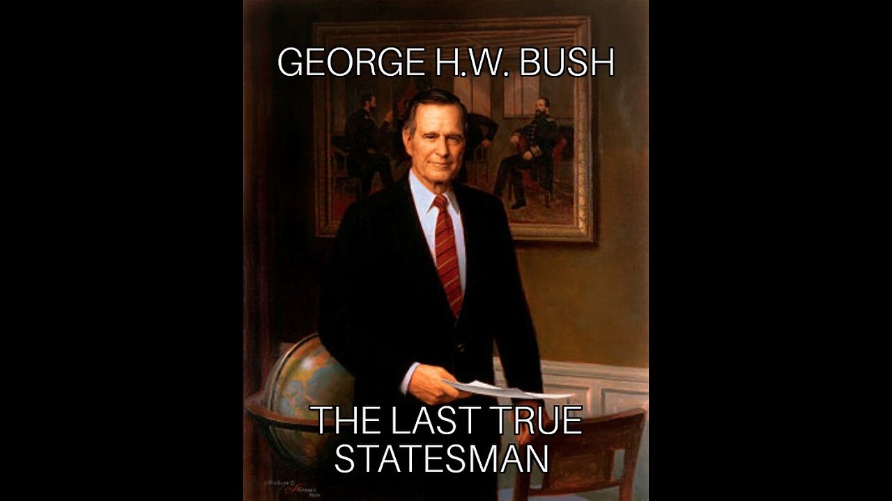 George H.W. Bush the Last of the Statemen Presidents