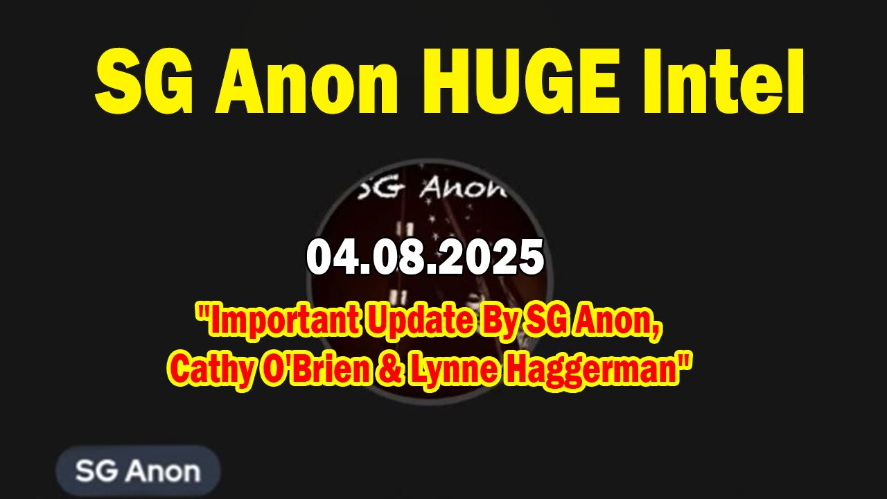 SG Anon HUGE Intel 04.09.25: "Important Update By SG Anon, Cathy O'Brien & Lynne Haggerman"