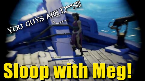 Sea of Thieves - Sloop w/ Meg