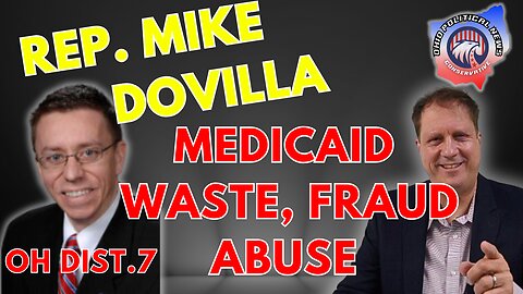 Rep. Mike Dovilla OH Dist. 7 | Medicaid Waste, Fraud & Abuse