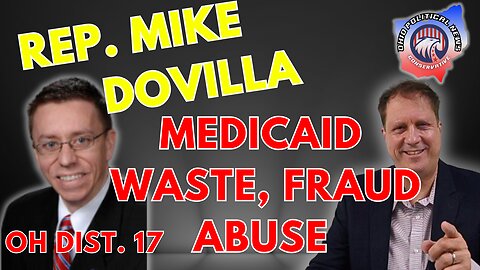 Rep. Mike Dovilla OH Dist. 7 | Medicaid Waste, Fraud & Abuse