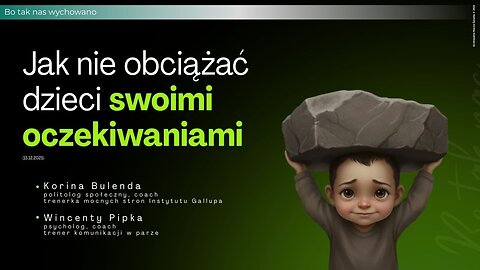 Bo tak nas wychowano: Jak nie obciążać dzieci swoimi oczekiwaniami (15.12.2025)