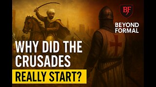 Why Did The Crusades Have To Happen?