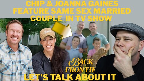 Christians Chip & Joanna Gain Feature Same Sex Married Couple In TV Show Back to the Frontier